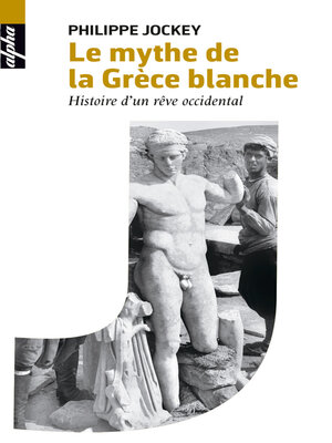 cover image of Le mythe de la Grèce blanche